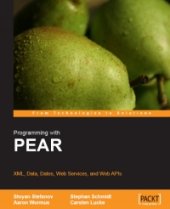 book PHP Programming with PEAR: XML, Data, Dates, Web Services, and Web APIs