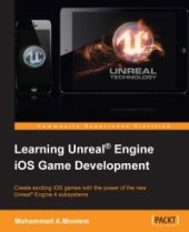 book Learning Unreal Engine iOS Game Development: Create exciting iOS games with the power of the new Unreal Engine 4 subsystems