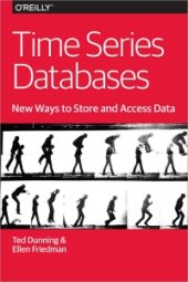 book Time Series Databases: New Ways to Store and Access Data