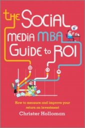 book The Social Media MBA Guide to ROI: How to Measure and Improve Your Return on Investment