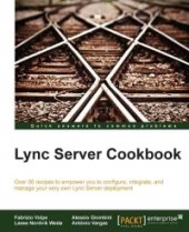 book Lync Server Cookbook: Over 90 recipes to empower you to configure, integrate, and manage your very own Lync Server deployment