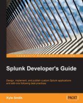 book Splunk Developer's Guide: Design, implement, and publish custom Splunk applications and add-ons following best practices