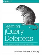 book Learning jQuery Deferreds: Taming Callback Hell with Deferreds and Promises