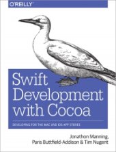 book Swift Development with Cocoa: Developing for the Mac and iOS App Stores