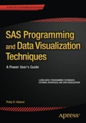 book SAS Programming and Data Visualization Techniques: A Power User's Guide