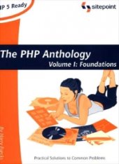 book The PHP Anthology, Volume 1: Object Oriented PHP Solutions