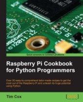 book Raspberry Pi Cookbook for Python Programmers: Over 50 easy-to-comprehend tailor-made recipes to get the most out of the Raspberry Pi and unleash its huge potential using Python