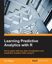 book Learning Predictive Analytics with R: Get to grips with key data visualization and predictive analytic skills using R