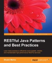 book RESTful Java Patterns and Best Practices: Learn best practices to efficiently build scalable, reliable, and maintainable high performance RESTful services