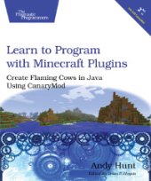 book Learn to Program with Minecraft Plugins, 2nd edition: Create Flaming Cows in Java Using CanaryMod