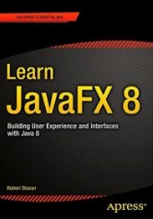 book Learn JavaFX 8: Building User Experience and Interfaces with Java 8