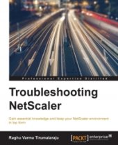 book Troubleshooting NetScaler: Gain essential knowledge and keep your NetScaler environment in top form