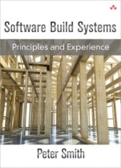 book Software Build Systems: Principles and Experience