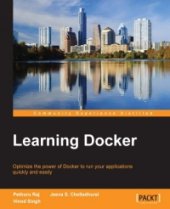 book Learning Docker: Optimize the power of Docker to run your applications quickly and easily