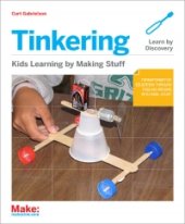 book Tinkering: Kids Learn by Making Stuff