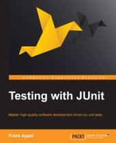 book Testing with JUnit: Master high quality software development driven by unit tests