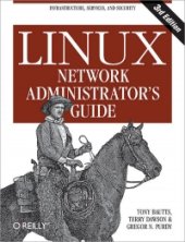 book Linux Network Administrator's Guide, 3rd Edition: Infrastructure, Services, and Security