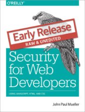 book Security for Web Developers: Using JavaScript, HTML, and CSS