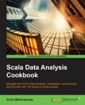 book Scala Data Analysis Cookbook: Navigate the world of data analysis, visualization, and machine learning with over 100 hands-on Scala recipes