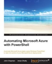 book Automating Microsoft Azure with PowerShell: Automate Microsoft Azure tasks using Windows PowerShell to take full control of your Microsoft Azure deployments