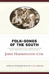 book Folk-Songs of the South: Collected Under the Auspices of the West Virginia Folk-Lore Society