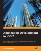 book Application Development in iOS 7: Learn how to build an entire real-world application using all of iOS 7's new features