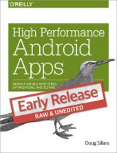 book High Performance Android Apps: Improve Ratings with Speed, Optimizations, and Testing