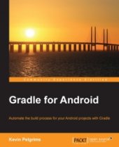 book Gradle for Android: Automate the build process for your Android projects with Gradle