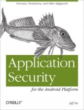 book Application Security for the Android Platform: Processes, Permissions, and Other Safeguards