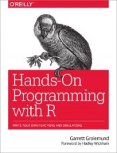 book Hands-On Programming with R: Write Your Own Functions and Simulations