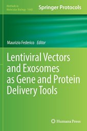 book Lentiviral Vectors and Exosomes as Gene and Protein Delivery Tools