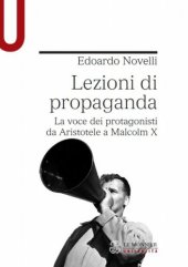 book Lezioni di propaganda. La voce dei protagonisti da Aristotele a Malcolm X