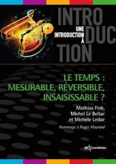 book Le temps : mesurable, réversible, insaisissable ?