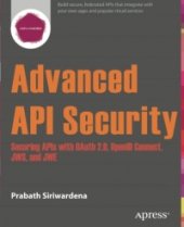 book Advanced API Security: Securing APIs with OAuth 2.0, OpenID Connect, JWS, and JWE