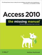 book Access 2010: The Missing Manual: The Book That Should Have Been in the Box