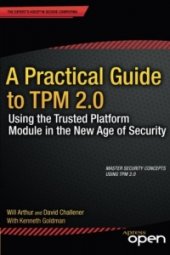 book A Practical Guide to TPM 2.0: Using the Trusted Platform Module in the New Age of Security