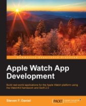 book Apple Watch App Development: Build real-world applications for the Apple Watch platform using the WatchKit framework and Swift 2.0