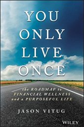 book You Only Live Once: The Roadmap to Financial Wellness and a Purposeful Life