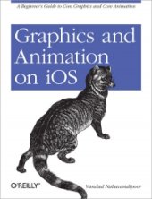 book Graphics and Animation on iOS: A Beginner's Guide to Core Graphics and Core Animation