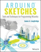 book Arduino Sketches: Tools and Techniques for Programming Wizardry