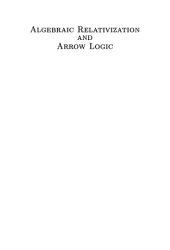 book Algebraic Relativization and Arrow Logic [PhD Thesis]