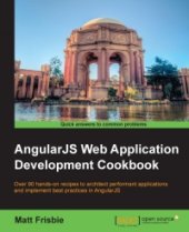 book AngularJS Web Application Development Cookbook: Over 90 hands-on recipes to architect performant applications and implement best practices in AngularJS