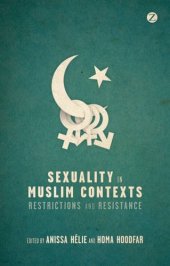 book Sexuality in Muslim Contexts: Restrictions and Resistance