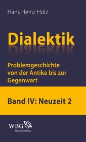 book Dialektik. Bd. 4 : Problemgeschichte von der Antike bis zur Gegenwart : Einheit und Widerspruch 2 : Pluralität und Einheit