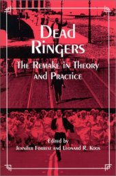 book Dead Ringers: The Remake in Theory and Practice