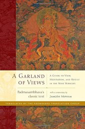 book A Garland of Views: A Guide to View, Meditation, and Result in the Nine Vehicles