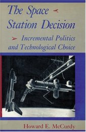 book The Space Station Decision: Incremental Politics and Technological Choice