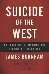 book Suicide of the West: An Essay on the Meaning and Destiny of Liberalism