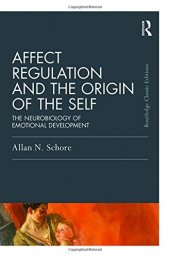 book Affect Regulation and the Origin of the Self: The Neurobiology of Emotional Development