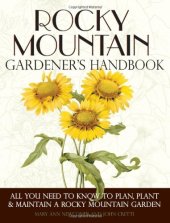 book Rocky Mountain Gardener’s Handbook: All You Need to Know to Plan, Plant & Maintain a Rocky Mountain Garden - Montana, Id